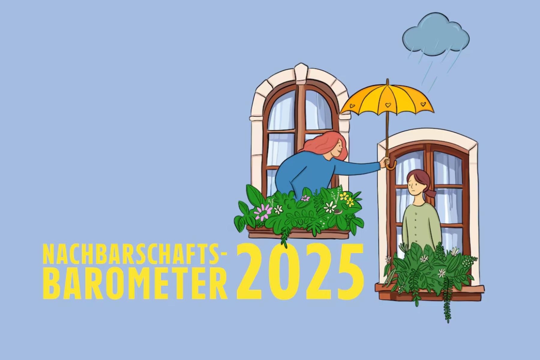 Grafik: Zwei Fenster mit Blumenkästen, eine Person reicht eine gelbe Regenschirm über das Fenster zu einer anderen Person. Text: 'Nachbarschafts-Barometer 2025'.