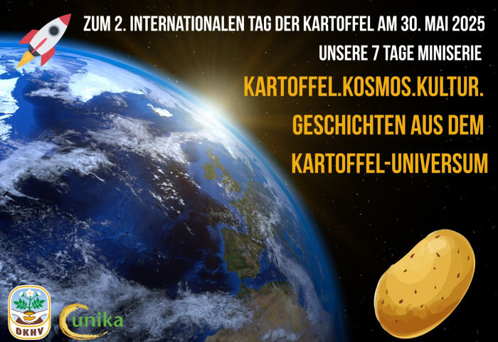 Erdansicht aus dem Weltraum mit einem Kartoffel-Symbol und Text: 'ZUM 2. INTERNATIONALEN TAG DER KARTOFFEL AM 30. MAI 2025 UNSERE 7 TAGE MINISERIE KARTOFFEL.KOSMOS.KULTUR. GESCHICHTEN AUS DEM KARTOFFEL-UNIVERSUM.'